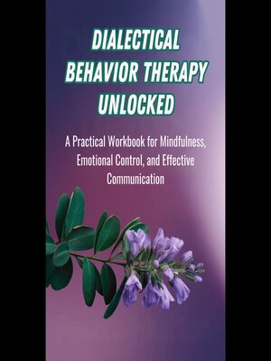 cover image of Dialectical Behavior Therapy Unlocked